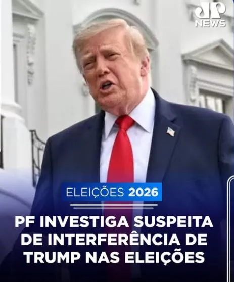 PF apura possível interferência do governo Trump nas eleições brasileiras